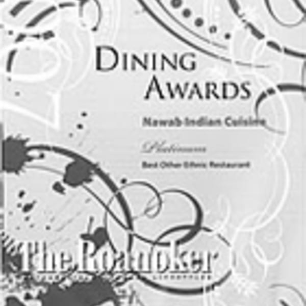 Nawab Indian Cuisine Dining Awards certificate, Platinum for Best Other Ethnic Restaurant from The Roanoke Times.